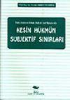 Kesin H&uuml;km&uuml;n Subjektif Sınırları