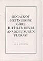 Boğazköy Metinlerine Göre Hititler Devri Anadolu'sunun Florası