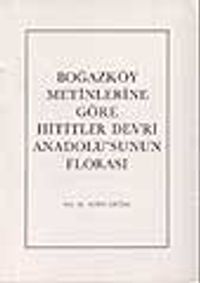 Boğazköy Metinlerine Göre Hititler Devri Anadolu'sunun Florası