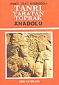 Tanrı Yaratan Toprak Anadolu