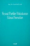Siyasal Partiler Hukukunun G&uuml;ncel Sorunları