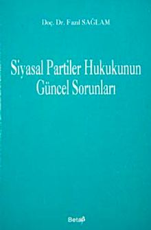 Siyasal Partiler Hukukunun Güncel Sorunları