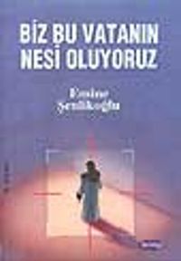 Biz Bu Vatanın Nesi Oluyoruz