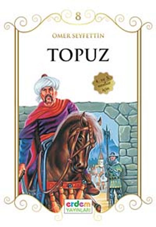 Topuz / Çocuklara Ömer Seyfettin‘den Seçmeler Dizisi