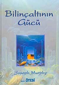 Bilinçaltının Gücü