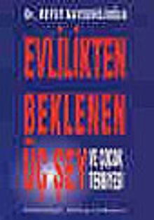 Evlilikten Beklenen Üç Şey ve Çocukluk Terbiyesi