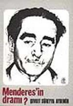 Menderes'in Dramı?