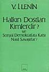 Halkın Dostları Kimlerdir? Ve Sosyal Demokratlara karşı Nasıl Savaşırlar