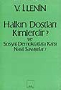 Halkın Dostları Kimlerdir? Ve Sosyal Demokratlara karşı Nasıl Savaşırlar