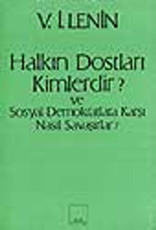 Halkın Dostları Kimlerdir? Ve Sosyal Demokratlara karşı Nasıl Savaşırlar