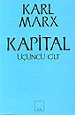 Kapital [Üçüncü cilt] & Ekonomi Politiğin Eleştirisi&ampBir Bütün Olarak Kapitalist Üretim Süreci