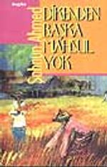 Dikenden Başka Mahsul Yok