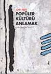 Pop&uuml;ler K&uuml;lt&uuml;r&uuml; Anlamak
