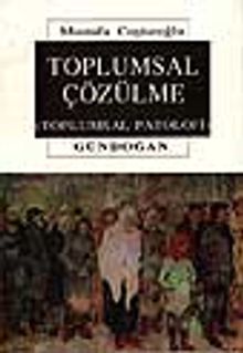 Toplumsal Çözülme (Toplumsal Patoloji)