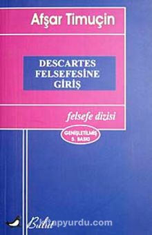 Descartes Felsefesine Giriş - Afşar Timuçin