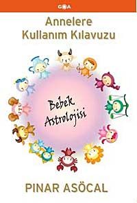 Annelere Kullanım Kılavuzu & Bebek Astrolojisi