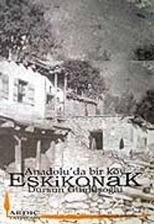 Eskikonak / Anadolu'da Bir Köy - Dursun Gümüşoğlu