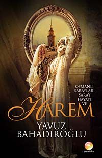 Osmanlı Sarayları Saray Hayatı ve Harem