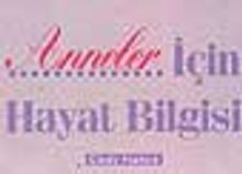 Anneler İçin Hayat Bilgisi
