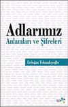 Adlarımız Anlamları ve Şifreleri
