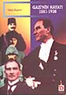 Gazi'nin Hayatı 1881-1938