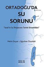 Ortadoğu'da Su Sorunu & İsrail'in Su İhtiyacının Temel Dinamikleri