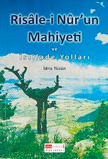 Risale-i Nur'un Mahiyeti ve İstifade Yolları