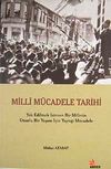 Milli M&uuml;cadele Tarihi & Yok Edilmek İstenen Bir Milletin Onurlu Bir Yaşam İ&ccedil;in Yaptığı M&uuml;cadele