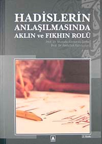 Hadislerin Anlaşılmasında Aklın ve Fıkhın Rolü