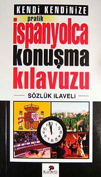 Kendi Kendinize Pratik İspanyolca Konuşma Kılavuzu Sözlük İlaveli