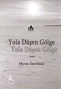 Yola Düşen Gölge