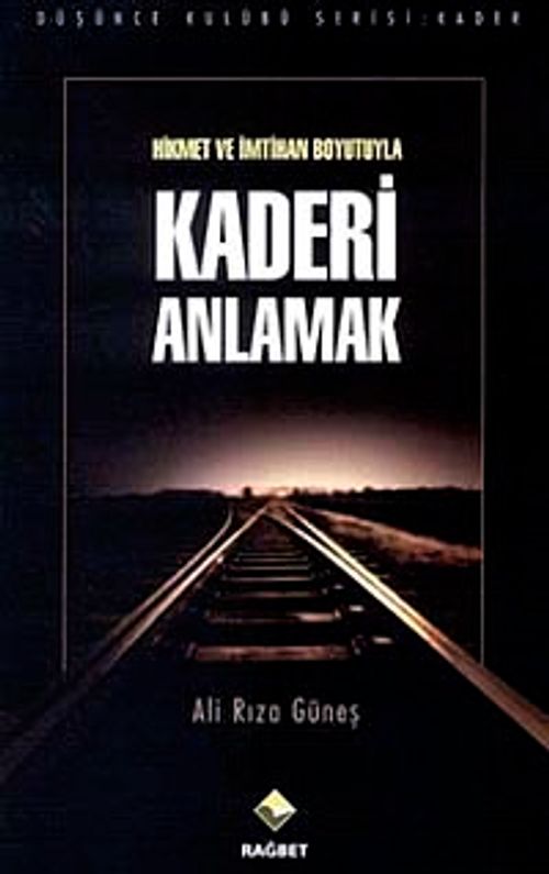 Hikmet ve İmtihan Boyutuyla Kaderi Anlamak