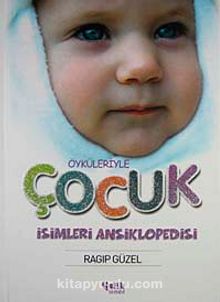 Öyküleriyle Çocuk İsimleri Ansiklopedisi (Ciltli) - Emekli Müftü Ragıp Güzel