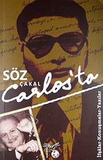 Söz Çakal Carlos'ta & İfşalar-Konuşmalar-Yazılar