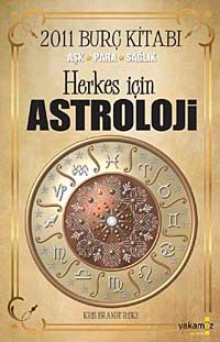 Herkes İçin Astroloji & 2011 Burç Kitabı Aşk-Para-Sağlık