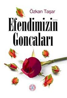 Efendimizin Goncaları