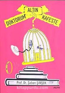 Doktorum Altın Kafeste - Şaban Şimşek