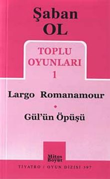 Toplu Oyunları 1 / Largo Romanamour-Gül'ün Öpüşü