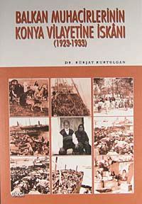 Balkan Muhacirlerinin Konya Vilayetine İskanı (1923-1933)