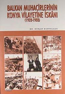 Balkan Muhacirlerinin Konya Vilayetine İskanı (1923-1933)