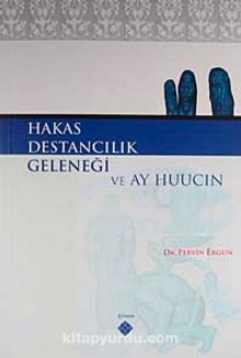 Hakas Destancılık Geleneği ve Ay Huucin - Dr. Pervin Ergun