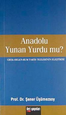Anadolu Yunan Yurdu mu?