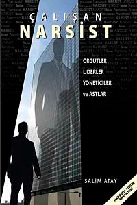 Çalışan Narsist & Örgütler Liderler Yöneticiler ve Astlar