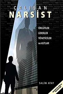 Çalışan Narsist & Örgütler Liderler Yöneticiler ve Astlar