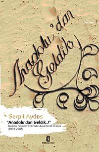 Anadolu'dan Geldik & Devletin Tanıtım Filmlerinde Ulusal Kimlik Anlatısı (1934-2005)