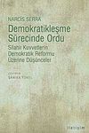 Demokratikleşme S&uuml;recinde Ordu & Silahlı Kuvvetlerin Demokratik Reformu &Uuml;zerine D&uuml;ş&uuml;nceler