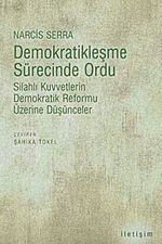 Demokratikleşme Sürecinde Ordu & Silahlı Kuvvetlerin Demokratik Reformu Üzerine Düşünceler