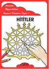 Hititler / Anadolu Uygarlıkları Boyama Kitapları Dizisi 1