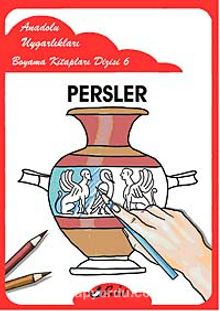 Persler / Anadolu Uygarlıkları Boyama Kitapları Dizisi 6 - Bilinmeyen Yazar