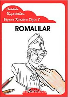 Romalılar / Anadolu Uygarlıkları Boyama Kitapları Dizisi 8